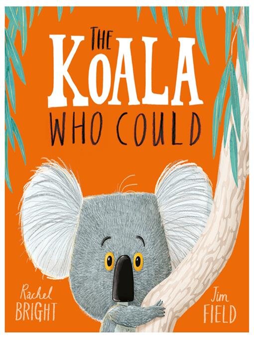 Title details for The Koala Who Could by Rachel Bright - Available